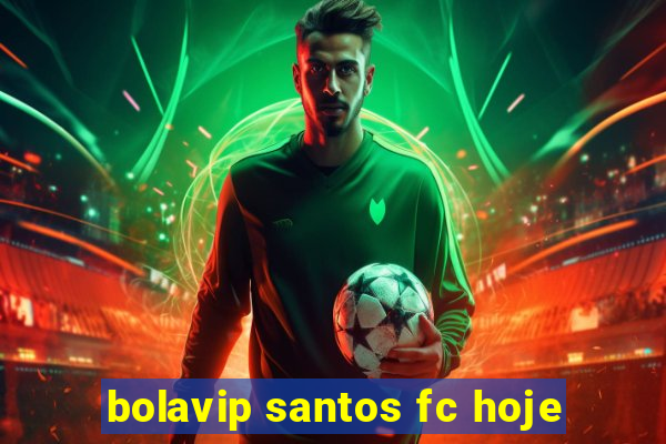 bolavip santos fc hoje